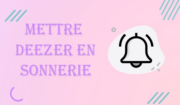 mettre la musique Deezer en sonnerie